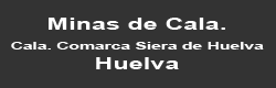 Minas de Cala. Cala, Comarca Sierra de Huelva, Huelva