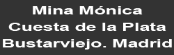 Mina Mónica - Cuesta la Plata - Bustarviejo - Madrid